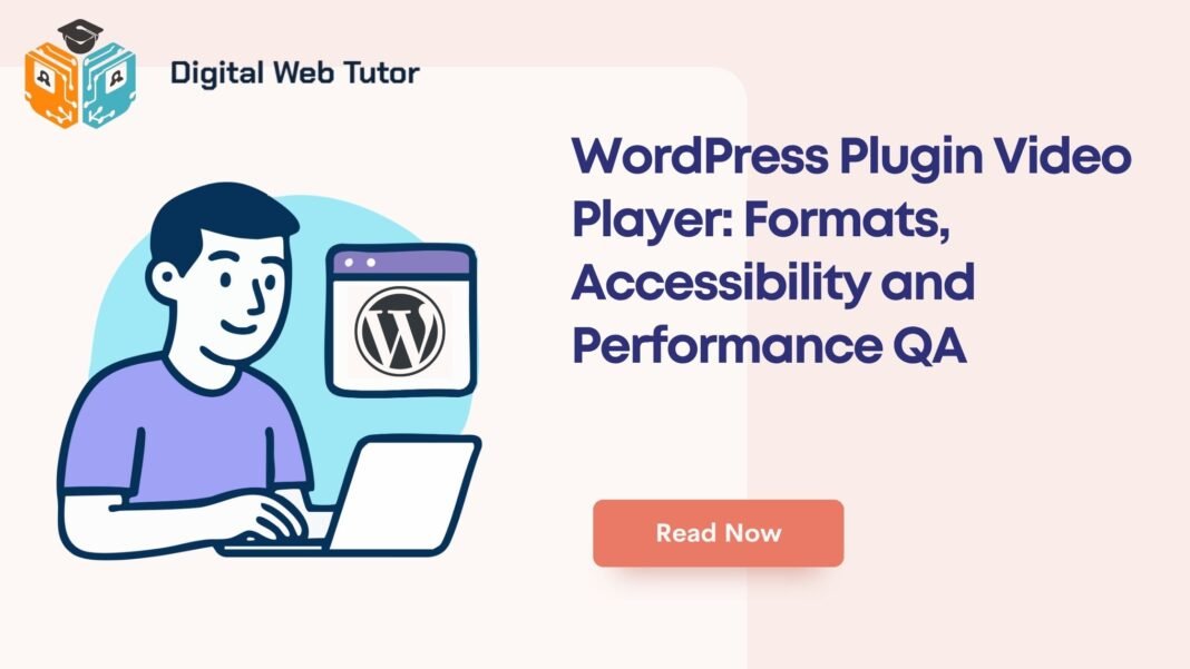 WordPress Plugin Video Player_ Formats Accessibility And Performance QA