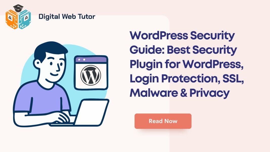 WordPress Security Guide_ Best Security Plugin For WordPress Login Protection SSL Malware Privacy