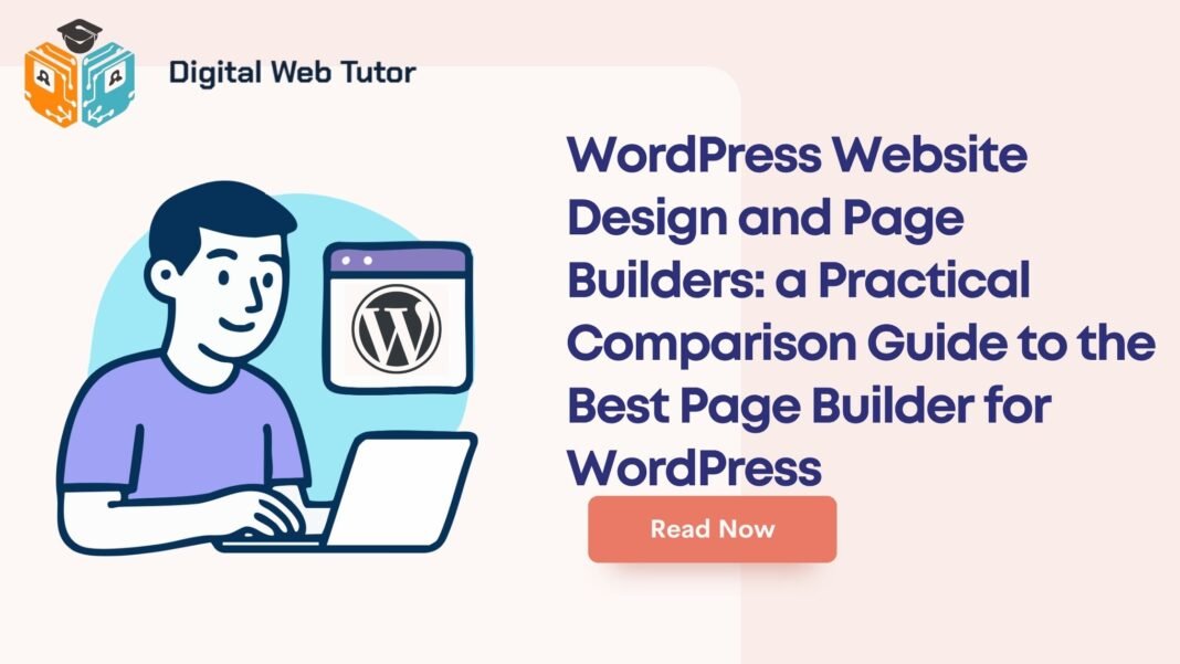 WordPress Website Design And Page Builders_ A Practical Comparison Guide To The Best Page Builder For WordPress
